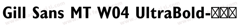 Gill Sans MT W04 UltraBold字体转换